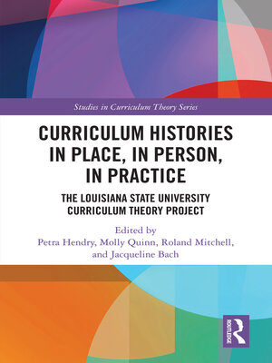 cover image of Curriculum Histories in Place, in Person, in Practice